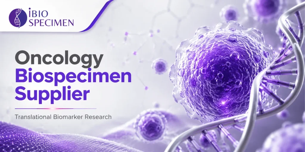 Oncology Biospecimen Supplier for Translational Biomarker Research